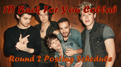 1dbackforyoucollab: Round 2 Posting Schedule for the 1D Back For You Collab Monday, October 14: A So