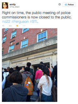 socialjusticekoolaid:   Today in #FergusonOctober (10.22.14): Day 75 and the resistance continues. After being denied entrance to a public meeting, protesters in St Louis occupy the county police headquarters, demanding justice for Mike Brown and for