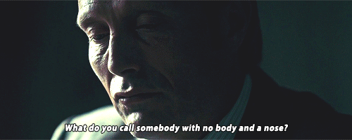 nbchannibal:  lecterings: what if hannibal told cheesy jokes instead of implying cannibalism?  No, I think the answer is Mason Verger. 