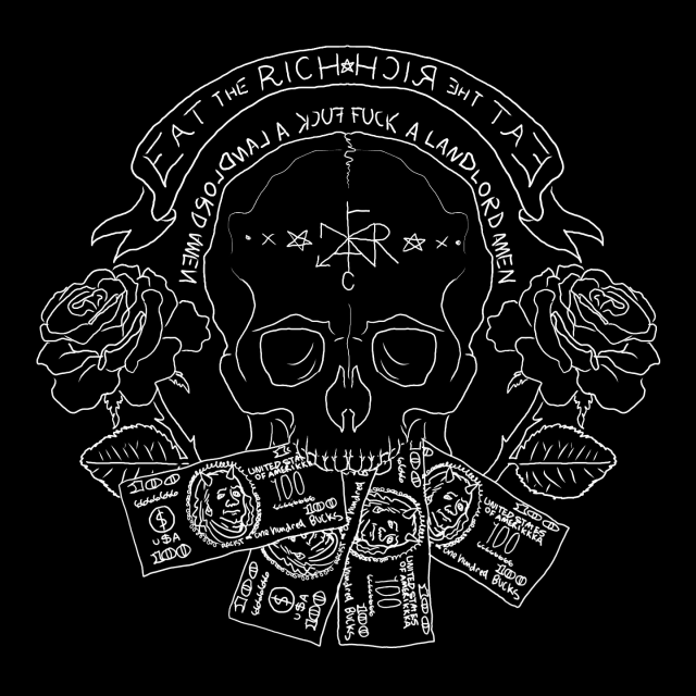 black image with white lines. A skull with 100 dollars bills in its mouth, roses on each side and the banner "eat the rich" and "fuck a landlord amen" in left-to-right and mirrored writing, both. Artist @KVerityArt / Kelly Dean Verity