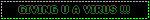 giving you a virus blink