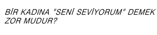  Sevmek zordur galiba .. 