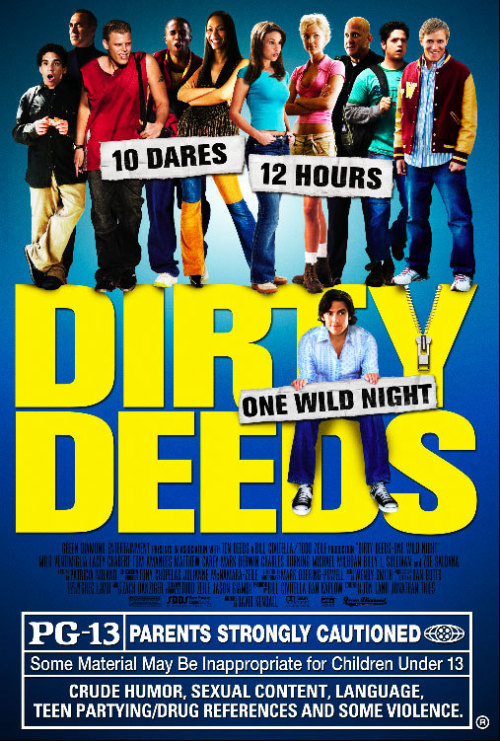 Dirty Deeds (2005)PG-13 - 1h 27minGenre: ComedyA high school has a tradition of dirty deeds the nigh