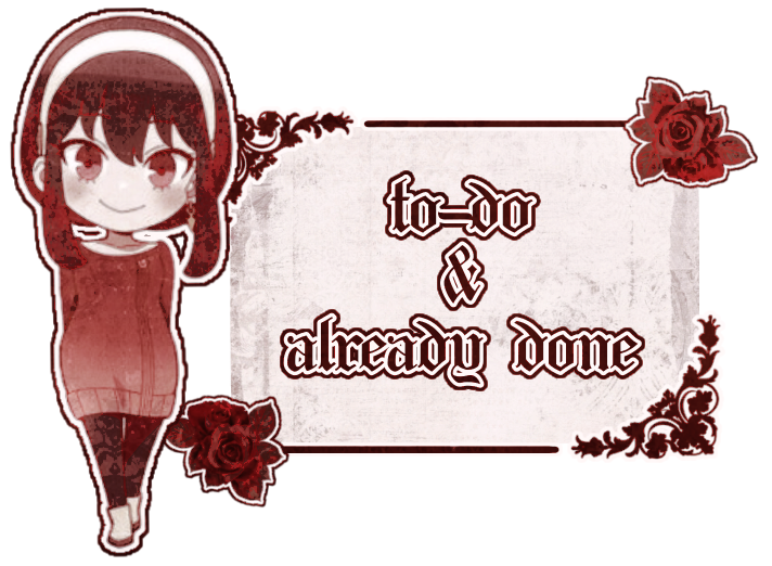 "to do / already done"