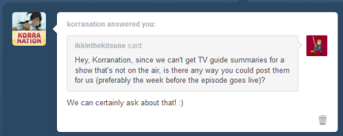 ikkinthekitsune:  I asked Korranation about TV guide-style summaries for LoK, and this was their response. They said I could post a screenshot of it, so let’s show them how much the fandom would love to see that sort of thing.  =D 