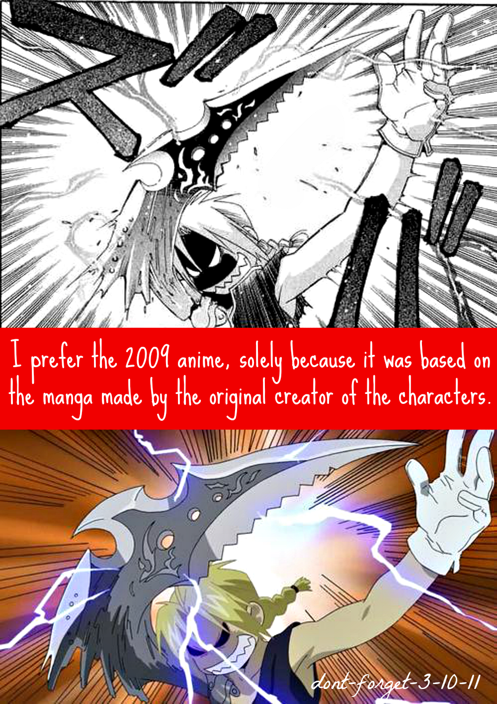 dont-forget-3-10-11:  I prefer the 2009 anime, solely because it was based on the