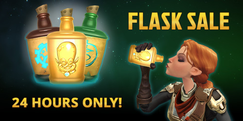 24 Hour Flask Sale Boost your Nexus adventures with a sale on Flask of Riches and Flask of Fame!