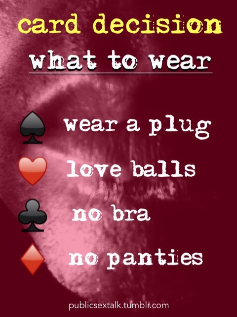 publicsextalk:  Draw a card and see what you have to wear. Report to me: Publicsextalk.tumblr.com