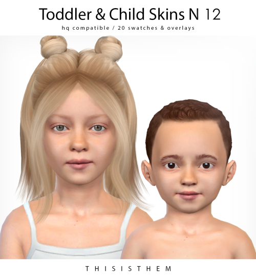  Toddler & Child Skins N 12HQ Textures / HQ Compatible ; Toddler Skin (20 swatches) / Child Skin
