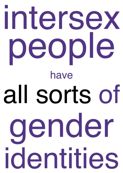 Intersex people have all sorts of gender identities. Assuming that intersex people automatically hav