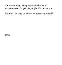 ipoetried:  Remember yourself.   