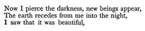 Walt Whitman, “The Sleepers”, Leaves of Grass[Text ID: “Now I pierce the darkness, new beings appear