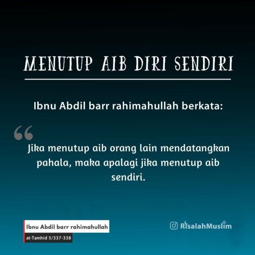 ▶️ Menutup Aib Diri Sendiri ◀️ ㅤㅤ Jangan Pernah Merasa Bangga Dengan Dosamu Di Masa Lalu. Janganlah 