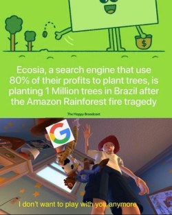 tspicer23:  ofgeography:  avital-mi-beit:  tealishfish:  programmerhumour:  Programmers are the greatest browsing community (SO mostly)…We can singlehandedly save the planet.  I use Ecosia and let me tell you, Google has nothing on this search engine.