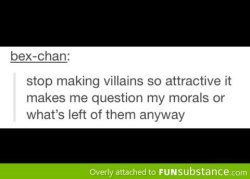 JUST last night a woman told me a villain looked cute because he got what he wanted in the movie.   I was like&hellip; you&rsquo;re evil.  Hahahah!