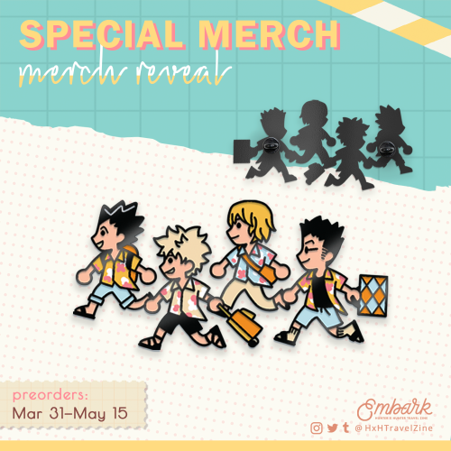 hxhtravelzine:EMBARK Special Merch Reveal: Enamel Pin, Poster, Standee Cherish all the moments toget