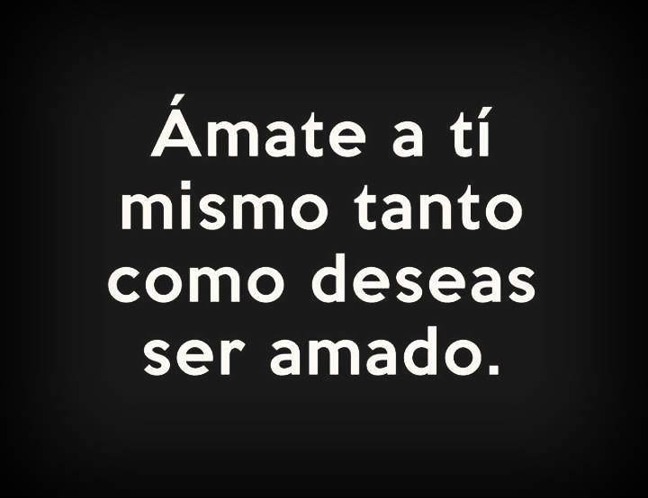 Positiva... Psicología! • Hay que aceptarse y amarse a uno mismo, no...