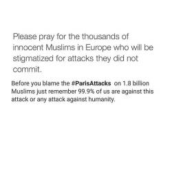 luvyourmane:  #LetsPrayForAllOfHumanity #parisattacks