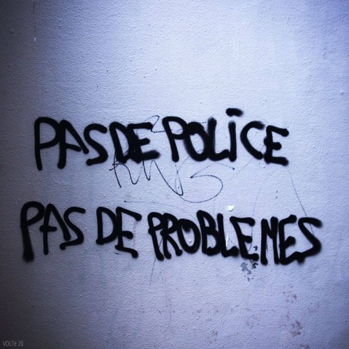 &ldquo;No police, no problems&rdquo; Seen in Rouen France in July 2020