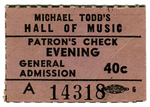 A ticket stub to Michael Todd’s Hall of Music, which sadly has no date. Thus I can only guess 