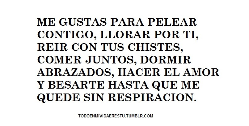 todoenmividaerestu:  Todo en mi vida eres tu
