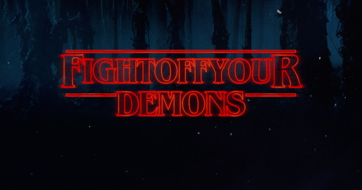 pagle:Fight Off Your Demons//Stranger Things