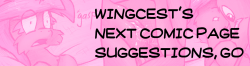 After 4 months and more I have finally decided to make a new page for my comic that didn&rsquo;t have a title if I recall correctly.. (It&rsquo;s &ldquo;Wingcest&rdquo; now) This time, I would like you people to give me some suggestions again on what&rsqu