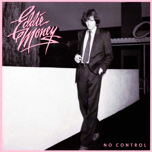 Eddie MoneyNo Control1982 Columbia—————————————————Tracks:01. Shakin’02. Runnin’ Away03. Think I’m i
