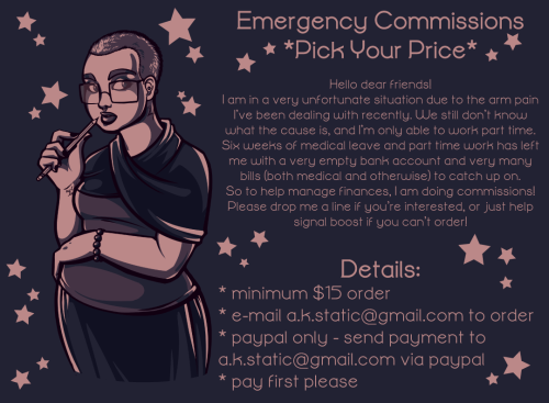 akstatic: EMERGENCY COMMISSIONS - PICK YOUR PRICE! I’ve been in quite a bind recently. Around 