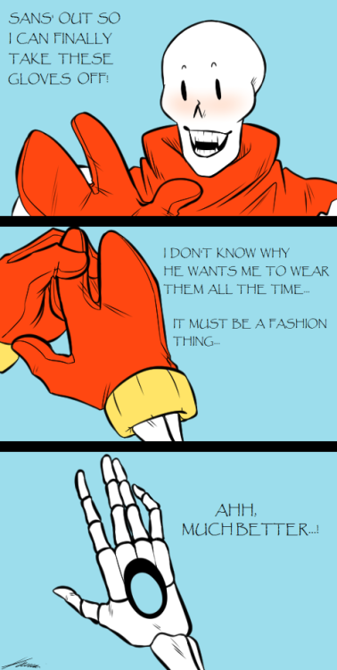 A little HC of mine [one of many, plus it’s a very new one] that Papyrus is actually Gaster’s body, and the goop Gaster is the mind. That’s also why he doesn’t have the asterisk on the front of his text.Sans had to raise him from zero, after the