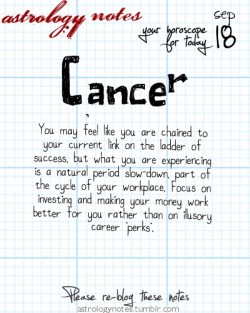 astrologynotes:  Cancer 9, 18, 2013: Visit astrology notes for all today’s horoscopes.These are the web’s best love horoscopes! :)