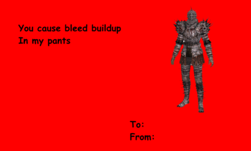 incorrect-fromsoftware-quotes:incorrect-fromsoftware-quotes:Take some really bad Valentines cards! M