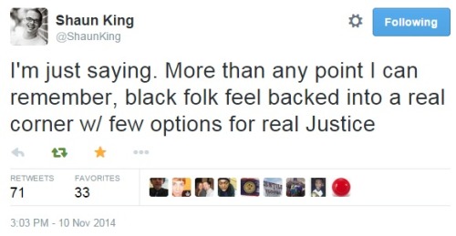 iwriteaboutfeminism:Shaun King tweets about how Ferguson has been preparing for the announcement fro