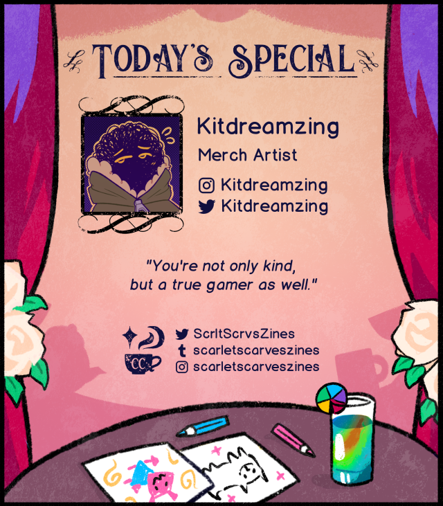 This is a contributor spotlight for Kitdreamzing, one of our merch artists. Their favorite Deltarune quote is: "You're not only kind, but a true gamer as well.".