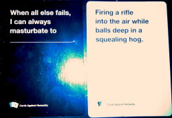 bestofcardsagainsthumanity:  Hey, everyone’s