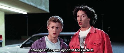 pajamasecrets:Bill &amp; Ted’s Excellent Adventure: iconic lines