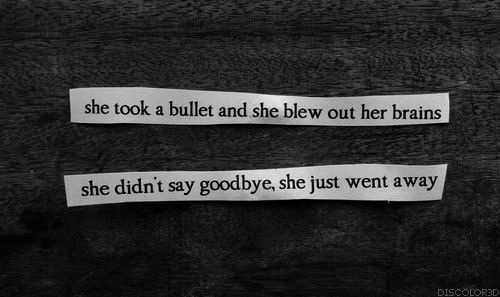 sane-is-not-an-option:  And now I’m missing her, I wish she was here. Her name was Angel and she’d had a bad year.