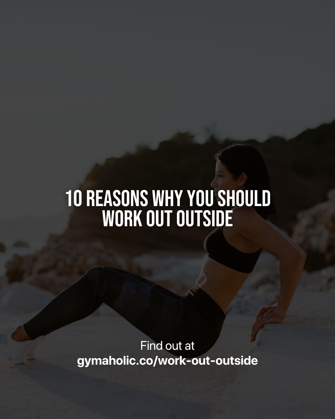10 Reasons Why You Should Work Out Outside