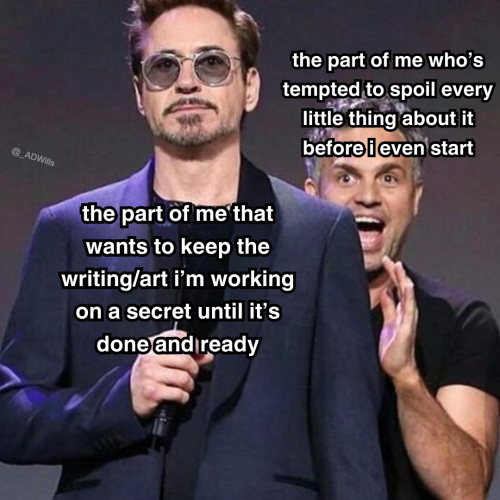 a meme  robert downey jr. labelled as "the part of me that wants to keep the writing/art i'm working on a secret until it's done and ready" looking calm and orderly  behind him his an excited smiling mark ruffalo labelled as "the part of me who's tempted to spoil every little thing about it before i even start"