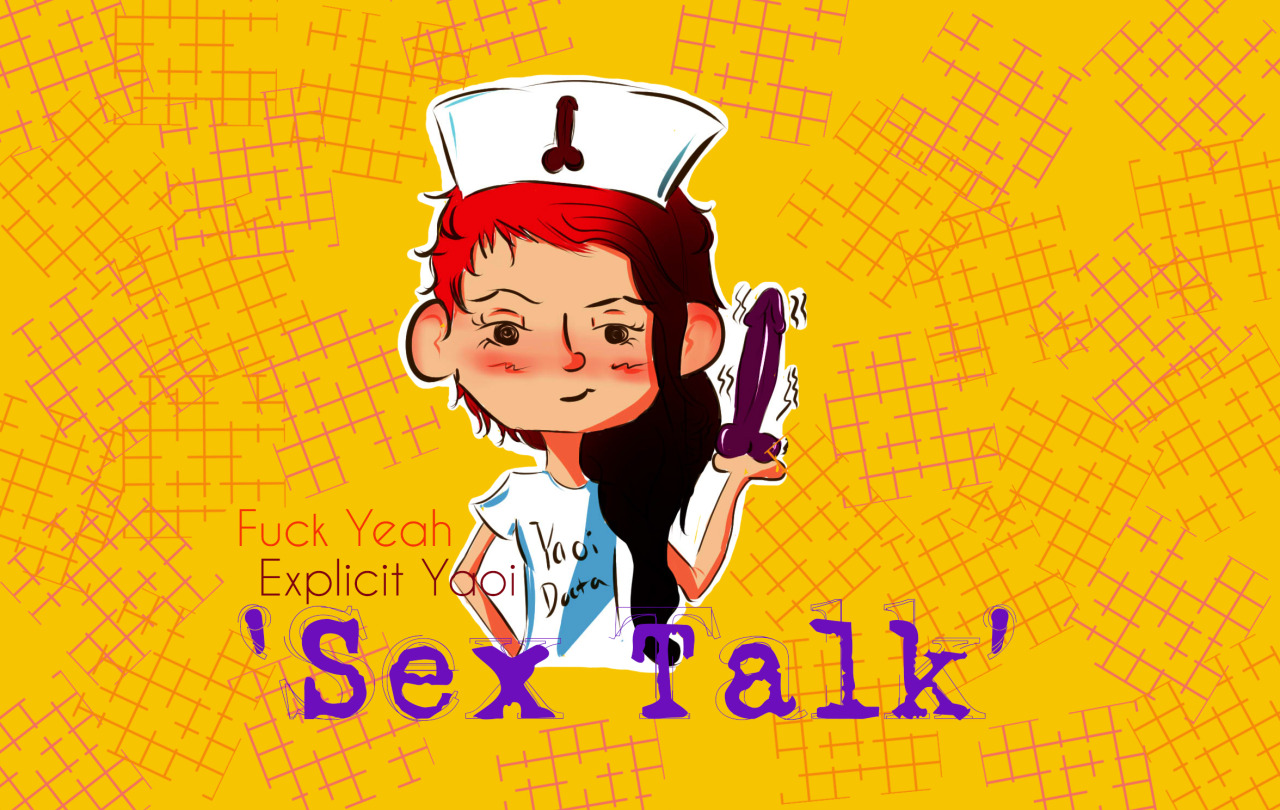 fuckyeahexplicityaoi:  Presenting Fuck Yeah Explict Yaoi’s ‘Sex Talk’  Lets