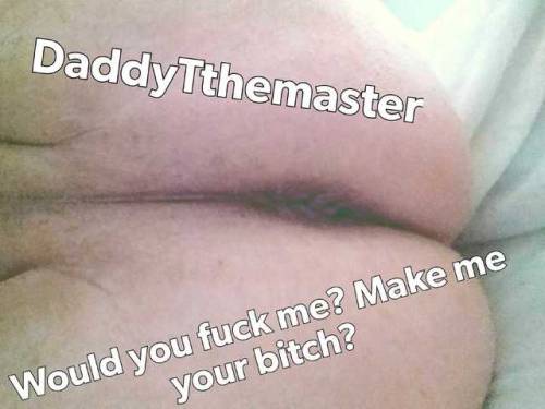 atmbottomgurl:#beccabottom I’d do anything for your cock, daddyTthemasterDaddy loves his sissy girls