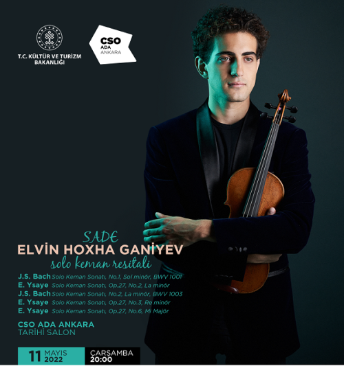  Elvin Hoxha Ganiyev11 Mayıs 2022 Çarşamba, 20:00CSO Yeni Konser Salonu Bach | Keman Sonatı No.1&a