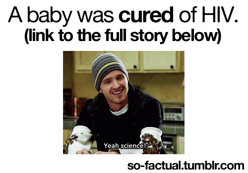 ask-corrupted-ezo:  ask-nightshadow:  so-factual:  Baby cured of HIV! (source)  HOORAYYY  So if they can cure a baby, does this mean I can go sleep with a random hooker get hiv and get cured myself? Not saying I want it, but if i do sleep with a whore