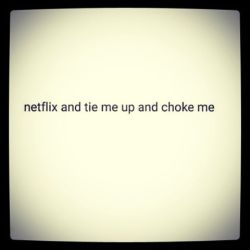 mssarahhunter:  #netflixandchill #netflixandbdsm