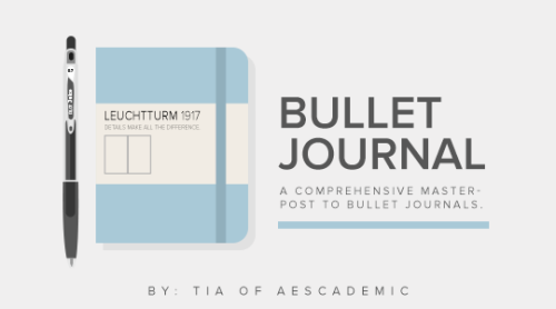 mightbestudying:aescademic:→ i get asked very often about bullet journals, so i put together a maste