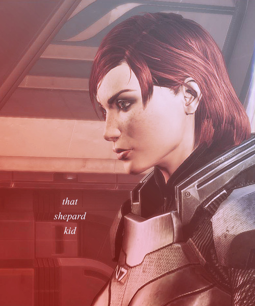 sararydcrs:  &ldquo;Hey! You’re that Shepard kid!”