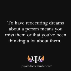 psych-facts:  To have reoccuring dreams about