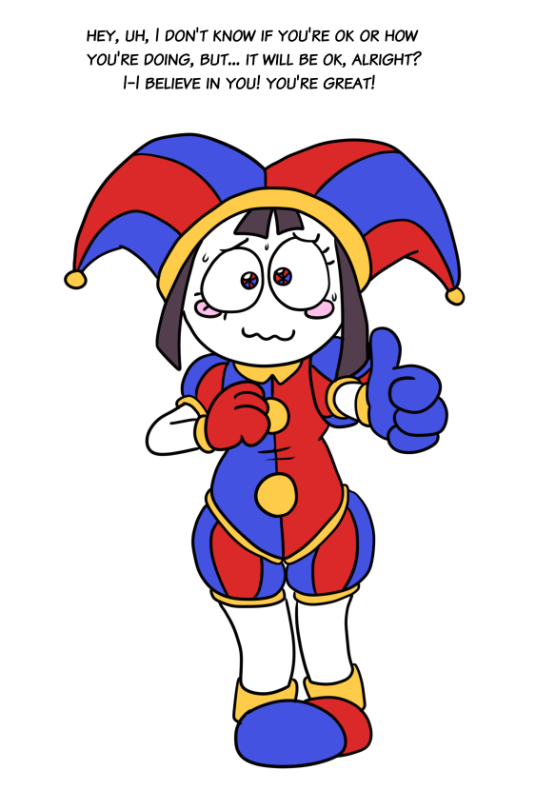 Pomni Encourages You, She Believes In You!