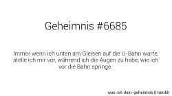 WAS IST DEIN GEHEIMNIS?