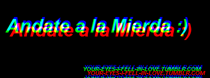 infinitosentimiento:  Andate a la Mierd* PLS